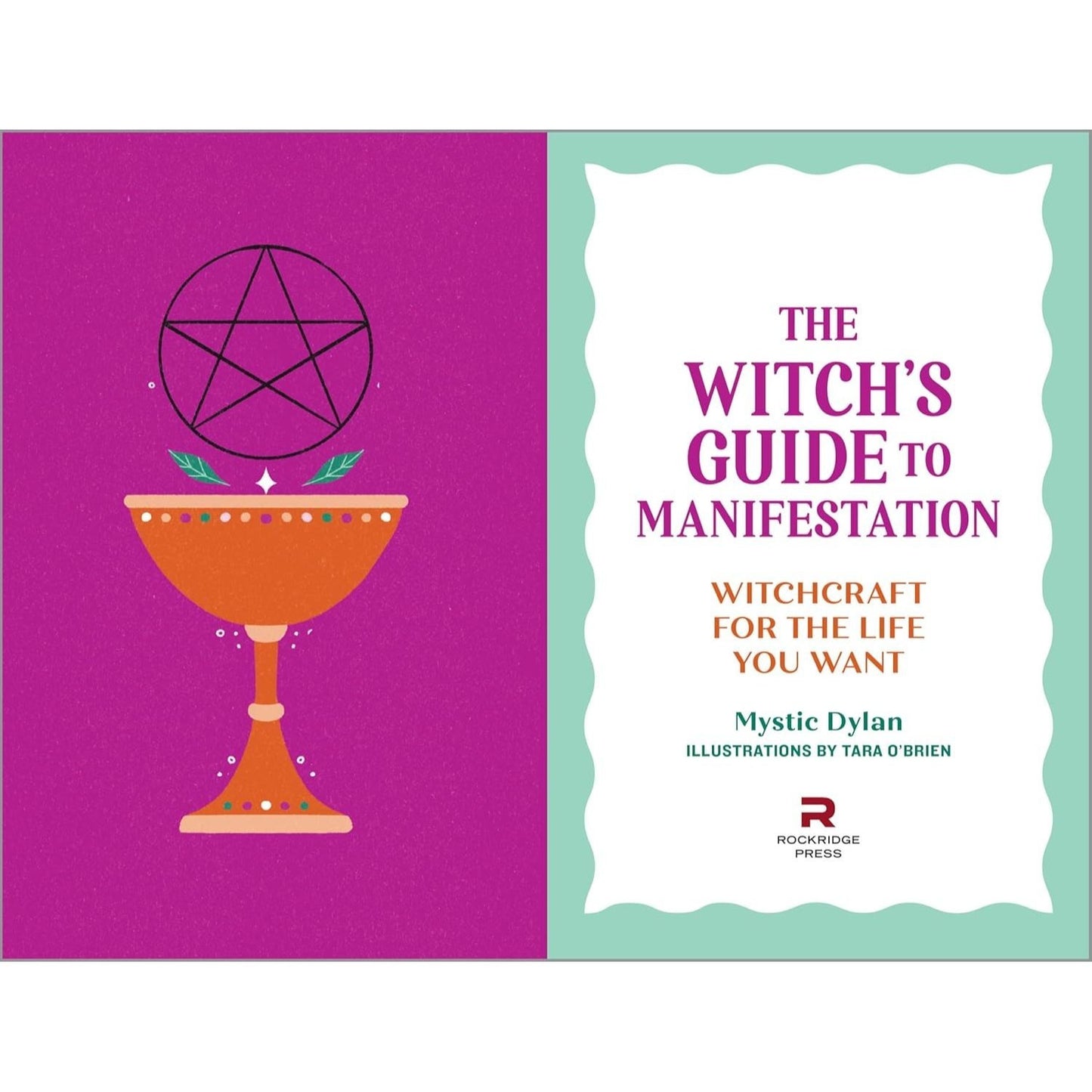The Witch's Guide to Manifestation: Witchcraft for the Life You Want