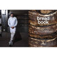 Bread Book: Ideas and Innovations from the Future of Grain, Flour, and Fermentation [A Cookbook]
