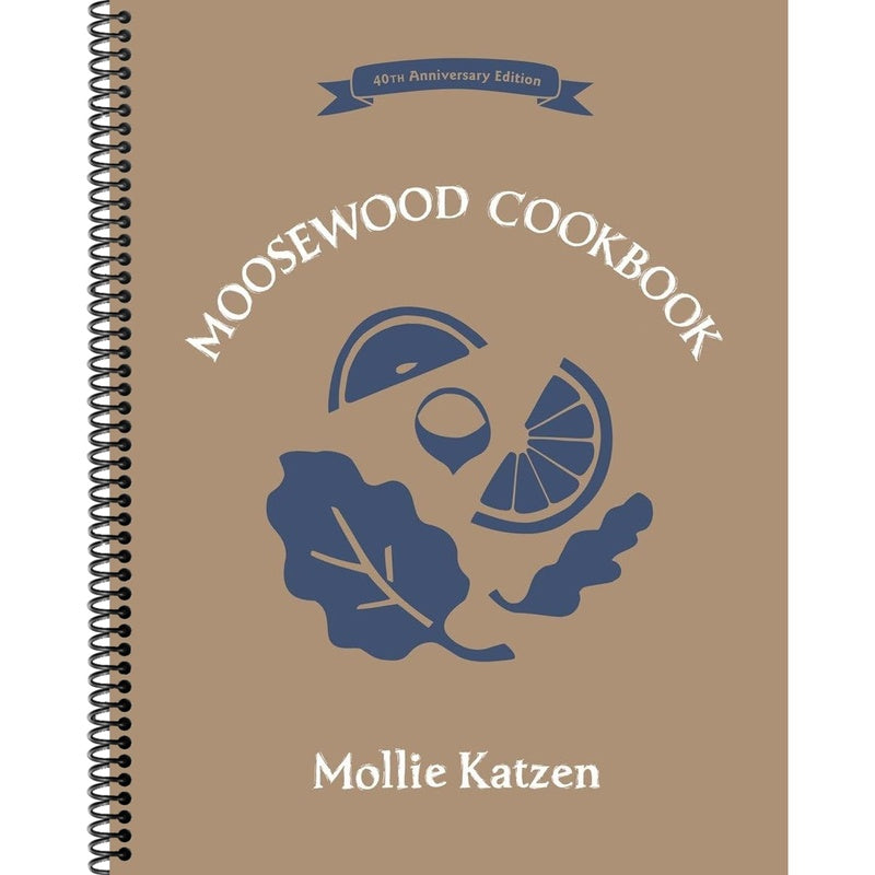The Moosewood Cookbook: 40th Anniversary Edition (Revised) (40TH ed.)