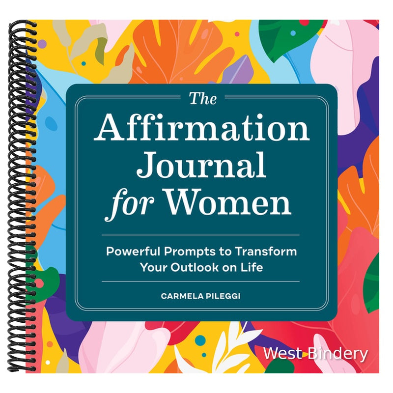 The Affirmation Journal for Women: Powerful Prompts to Transform Your Outlook on Life