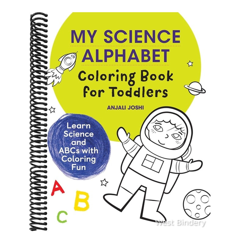 My Science Alphabet Coloring Book for Toddlers: Learn Science and ABCs with Coloring Fun