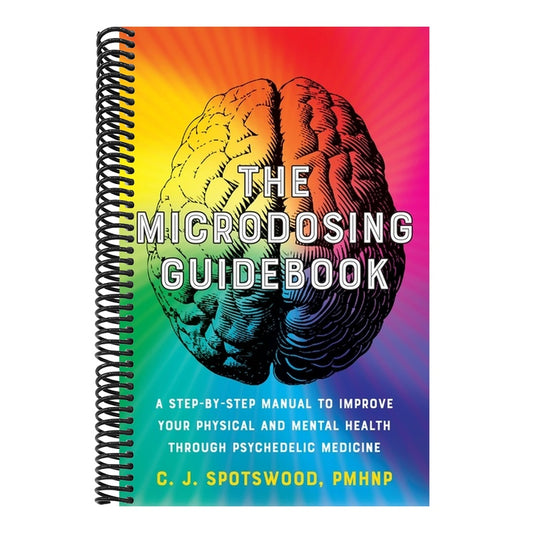 The Microdosing Guidebook: A Step-By-Step Manual to Improve Your Physical and Mental Health Through Psychedelic Medicine