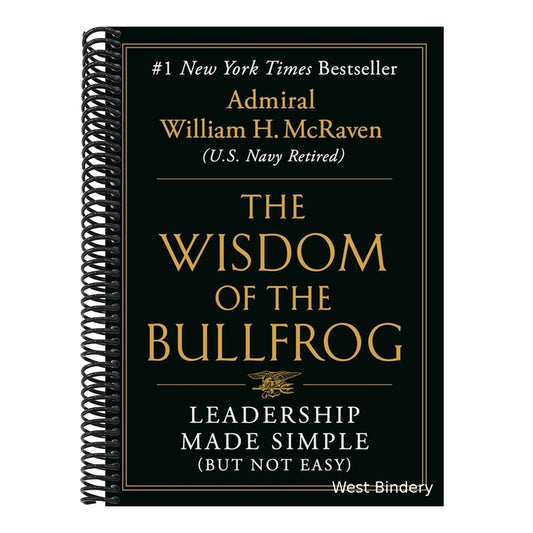 The Wisdom of the Bullfrog: Leadership Made Simple (But Not Easy)