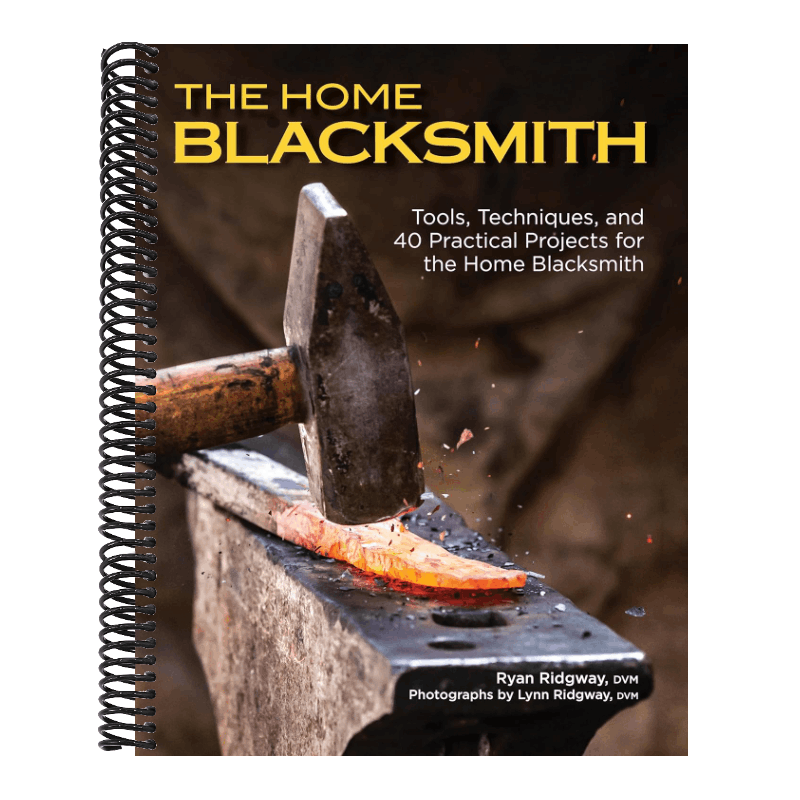 The Home Blacksmith: Tools, Techniques, and 40 Practical Projects for the Home Blacksmith (Spiral Bound)