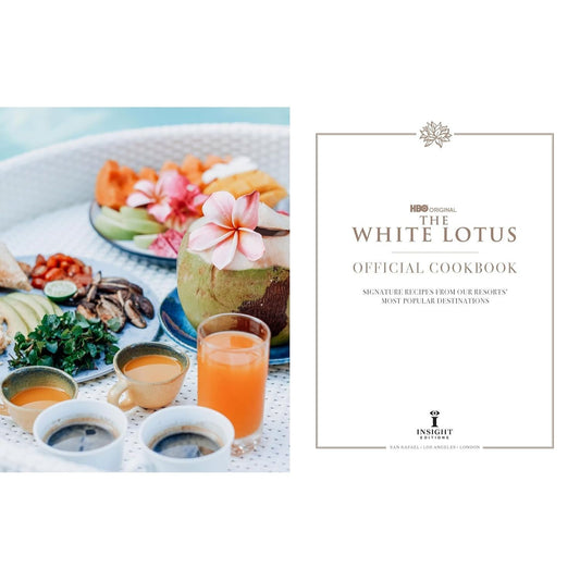 The White Lotus Official Cookbook: Signature Recipes from Our Resorts' Most Popular Destinations