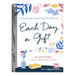 Each Day a Gift: A Gratitude Devotional for Women: 90 Devotions to Make a Habit of Praise and Thanks