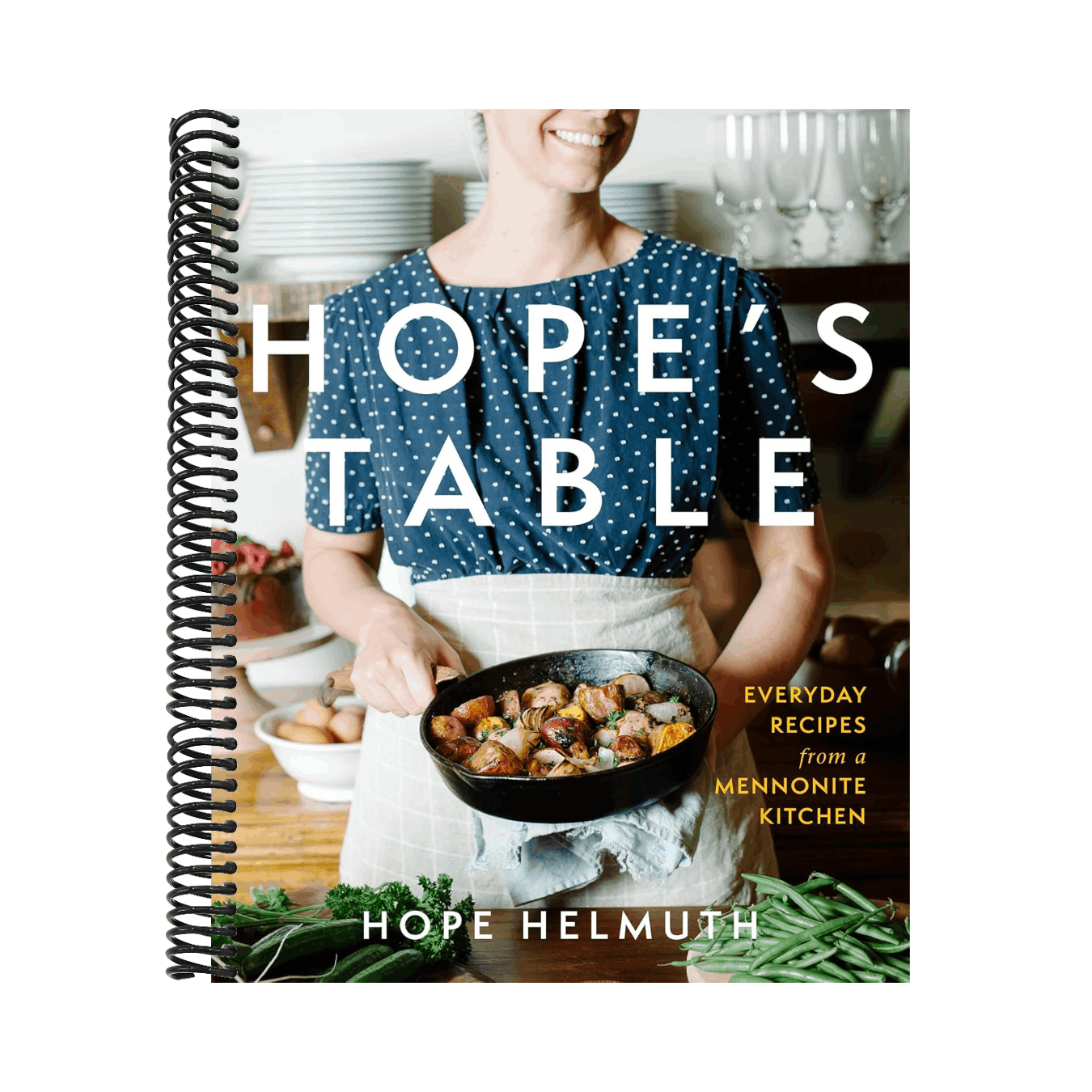 Hope's Table: Everyday Recipes from a Mennonite Kitchen