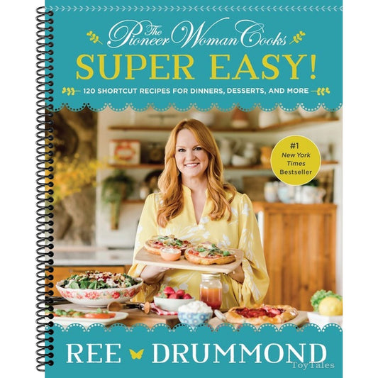 The Pioneer Woman Cooks--Super Easy!: 120 Shortcut Recipes for Dinners, Desserts, and More
