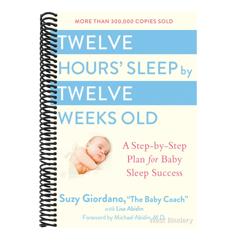 Twelve Hours' Sleep by Twelve Weeks Old: A Step-By-Step Plan for Baby Sleep Success
