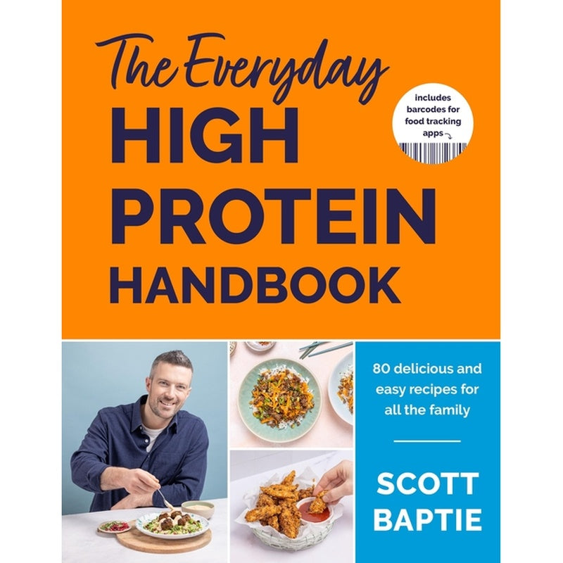 The Everyday High Protein Handbook: The Brand New Cookbook and Instant Sunday Times Bestseller