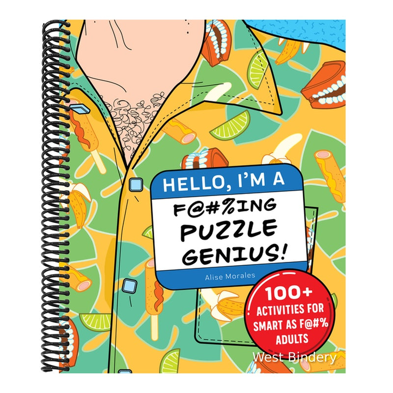 Hello, I'm a F@#%ing Puzzle Genius!: 100+ Activities for Smart as F@#% Adults