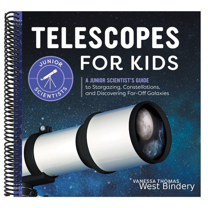 Telescopes for Kids: A Junior Scientist's Guide to Stargazing, Constellations, and Discovering Far-Off Galaxies