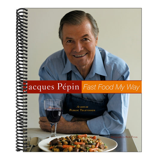 Jacques Pepin Fast Food My Way