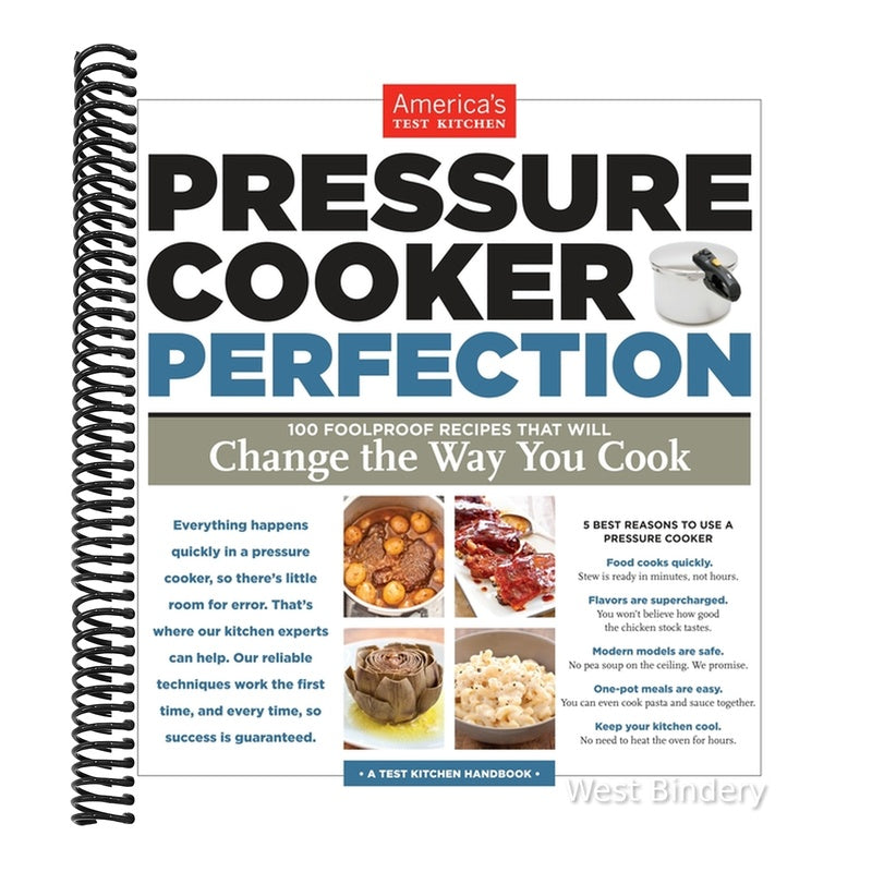 Pressure Cooker Perfection: 100 Foolproof Recipes That Will Change the Way You Cook (Spiral Bound)