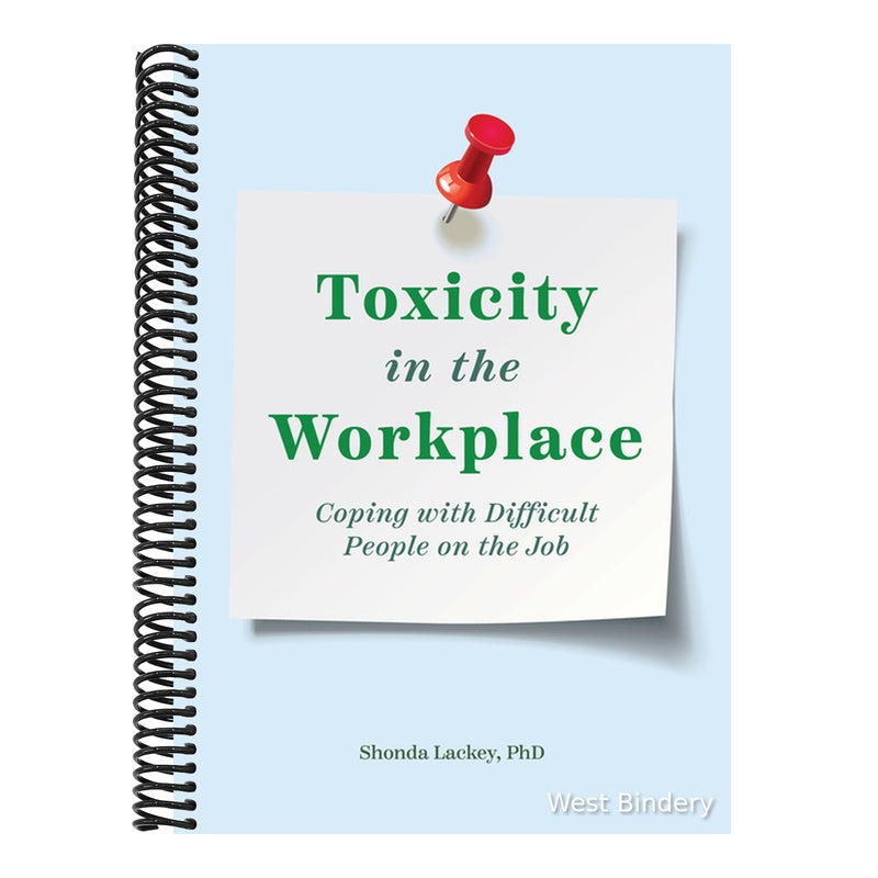 Toxicity in the Workplace: Coping with Difficult People on the Job