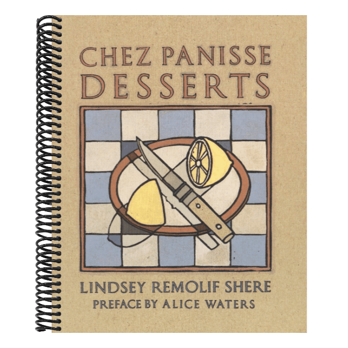 Chez Panisse Desserts: A Cookbook