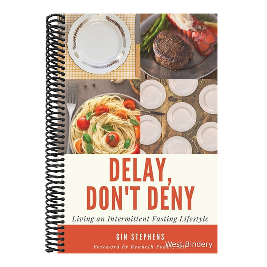 Delay, Don't Deny: Living an Intermittent Fasting Lifestyle