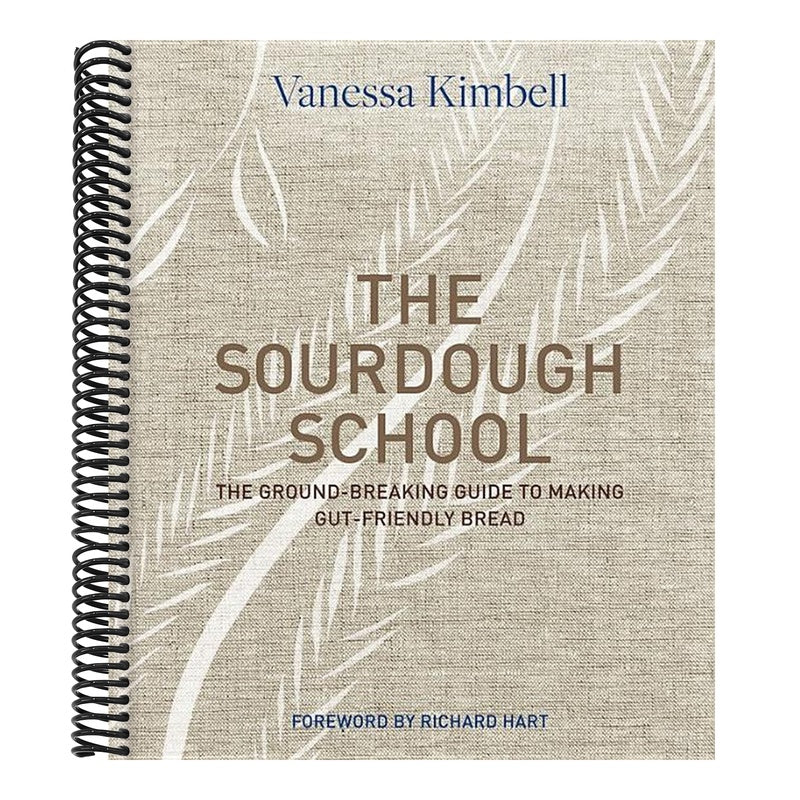 The Sourdough School: The Ground-Breaking Guide to Making Gut-Friendly Bread