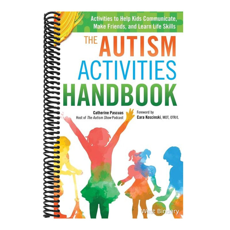 The Autism Activities Handbook: Activities to Help Kids Communicate, Make Friends, and Learn Life Skills