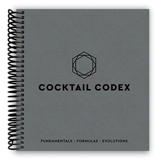 Cocktail Codex: Fundamentals, Formulas, Evolutions [A Cocktail Recipe Book] (Spiral Bound)
