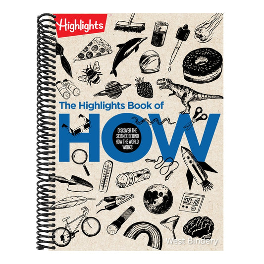 The Highlights Book of How: Discover the Science Behind How the World Works, Hands-On Activities & Experiments for Kids, 100+ Activities to Learn How Scie (Highlights Books of Doing)