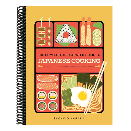 The Complete Illustrated Guide to Japanese Cooking: Techniques, Ingredients & Recipes