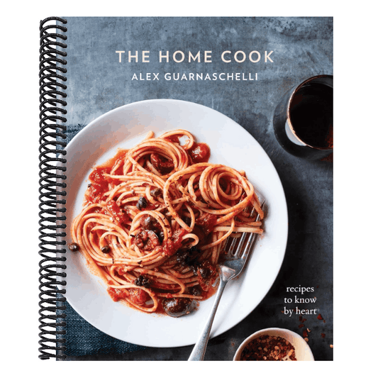 The Home Cook: Recipes to Know by Heart: A Cookbook