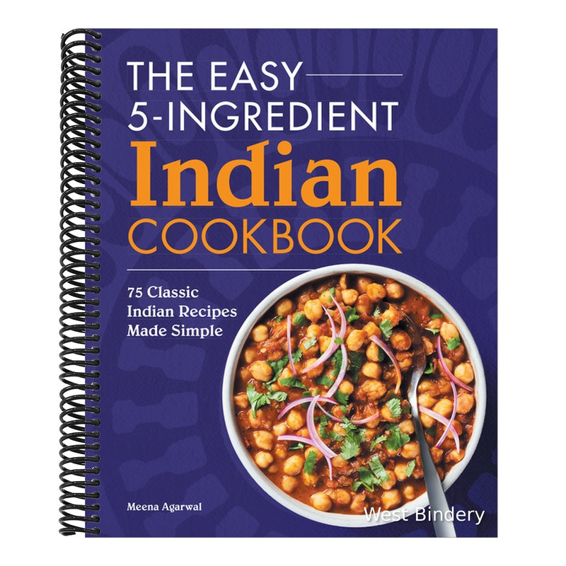 The Easy 5-Ingredient Indian Cookbook: 75 Classic Indian Recipes Made Simple