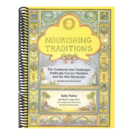 Nourishing Traditions: The Cookbook That Challenges Politically Correct Nutrition and the Diet Dictocrats (Revised)