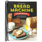 The No-Fuss Bread Machine Cookbook: Hands-Off Recipes for Perfect Homemade Bread (Spiral Bound)