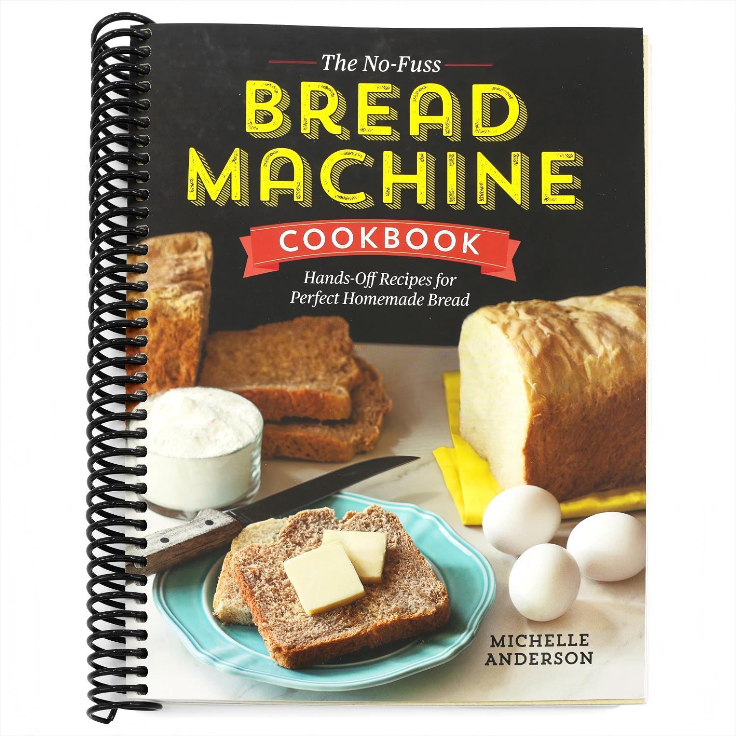 The No-Fuss Bread Machine Cookbook: Hands-Off Recipes for Perfect Homemade Bread (Spiral Bound)