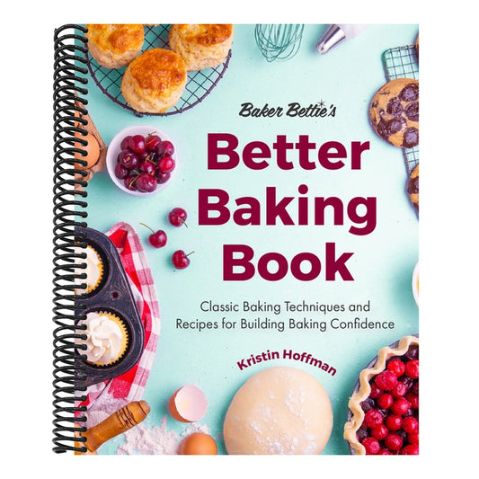 Baker Bettie's Better Baking Book: Classic Baking Techniques and Recipes for Building Baking Confidence (Cake Decorating, Pastry Recipes, Baking Class