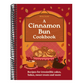 The Cinnamon Bun Cookbook: Recipes for Irresistible Cakes, Bakes, Sweet Treats and More