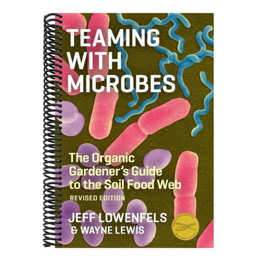 Teaming with Microbes: The Organic Gardener's Guide to the Soil Food Web (Revised) (Spiral Bound)