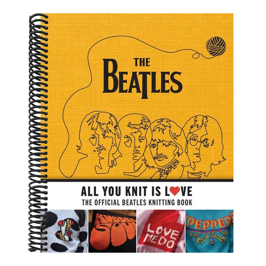 All You Knit Is Love: The Official Beatles Knitting Book