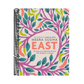East: 120 Vegan and Vegetarian Recipes from Bangalore to Beijing [American Measurements]