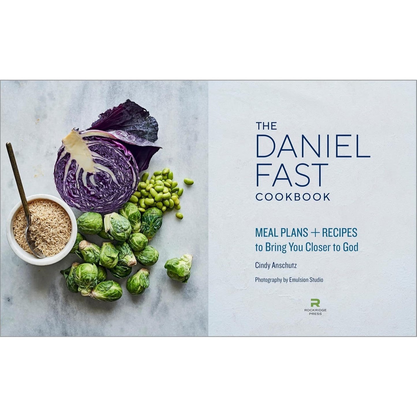The Daniel Fast Cookbook: Meal Plans and Recipes to Bring You Closer to God