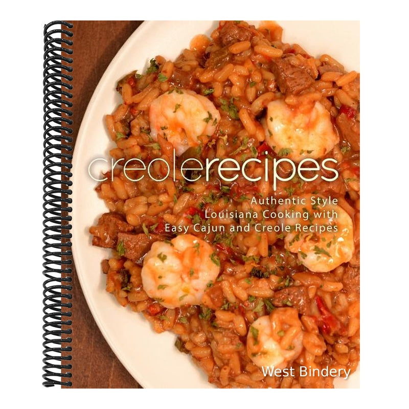 Creole Recipes: Authentic Louisiana Style Cooking with Easy Cajun Recipes (2nd Edition)