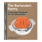 The Bartender's Pantry: A Beverage Handbook for the Universal Bar