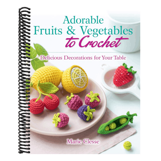 Adorable Fruits & Vegetables to Crochet: Delicious Decorations for Your Table