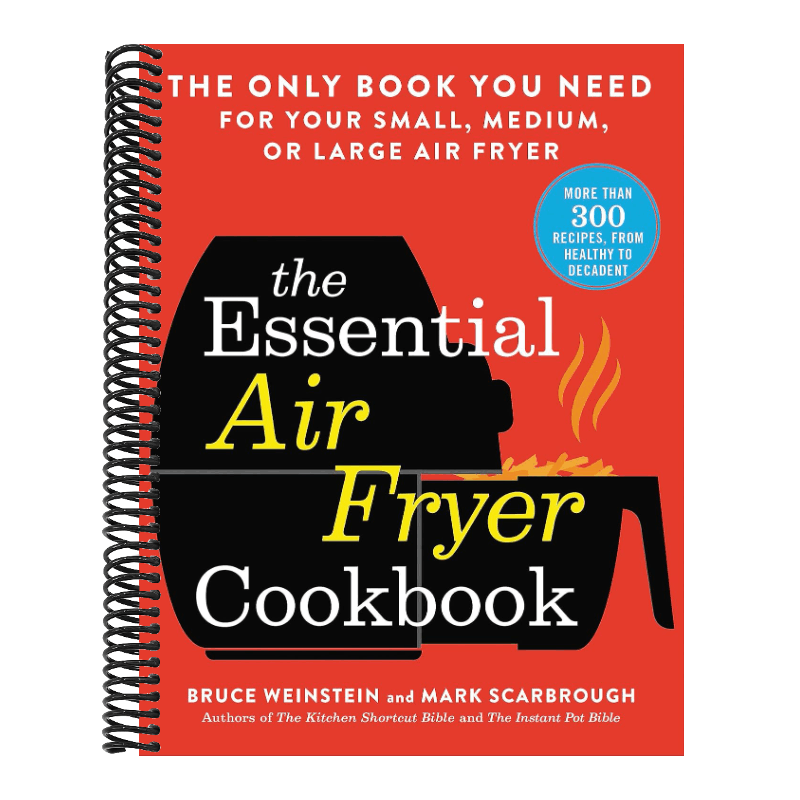 The Essential Air Fryer Cookbook: The Only Book You Need for Your Small, Medium, or Large Air Fryer