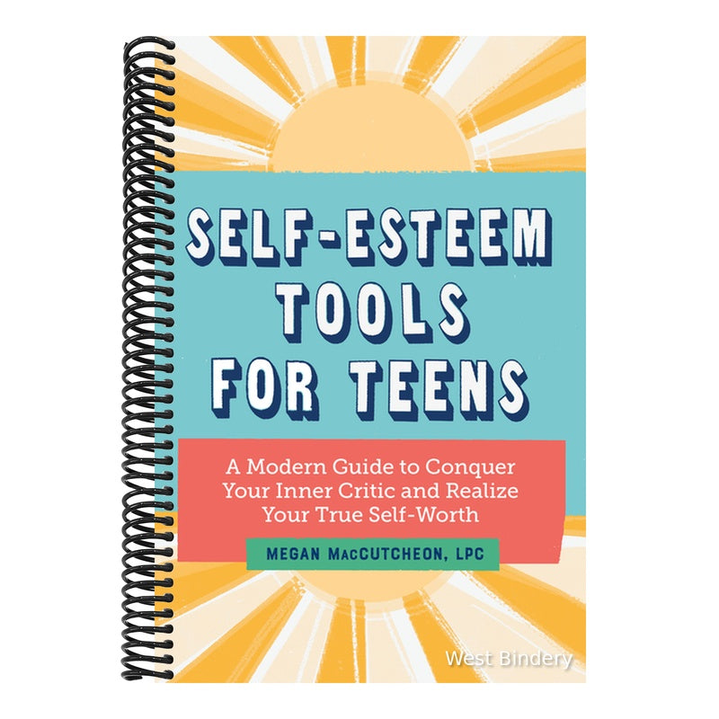 Self-Esteem Tools for Teens: A Modern Guide to Conquer Your Inner Critic and Realize Your True Self Worth