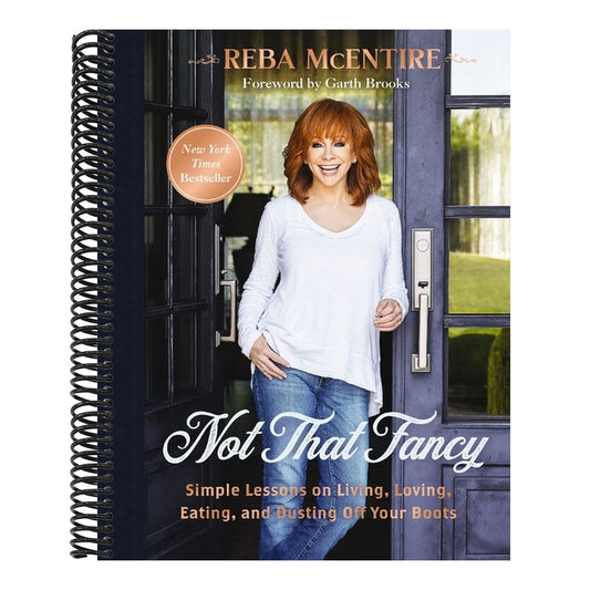 Not That Fancy: Simple Lessons on Living, Loving, Eating, and Dusting Off Your Boots (Includes Behind-The-Scenes Stories, Photos, Recipes, and Lifesty