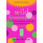 Wild Fermentation: The Flavor, Nutrition, and Craft of Live-Culture Foods, 2nd Edition (Revised)