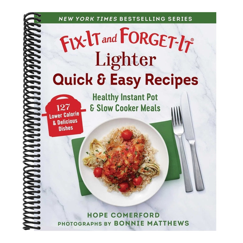 Fix-It and Forget-It Lighter Quick & Easy Recipes: Healthy Instant Pot & Slow Cooker Meals