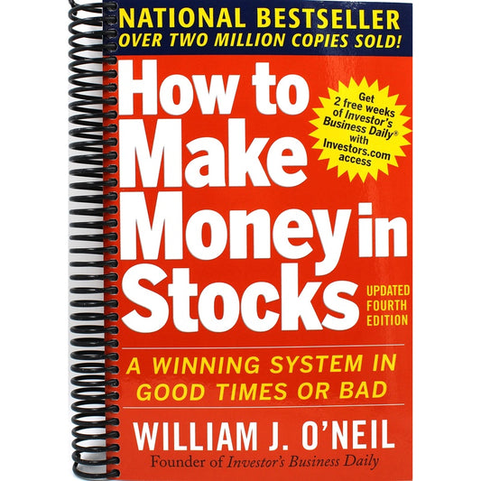 How to Make Money in Stocks: A Winning System in Good Times and Bad, Fourth Edition (Updated)