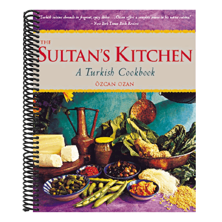 The Sultan's Kitchen: A Turkish Cookbook [Over 150 Recipes]