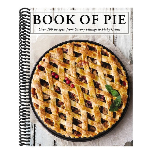 The Book of Pie: Over 100 Recipes, from Savory Fillings to Flaky Crusts