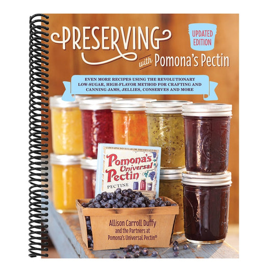 Preserving with Pomona's Pectin, Updated Edition: Even More Recipes Using the Revolutionary Low-Sugar, High-Flavor Method for Crafting and Canning Jam