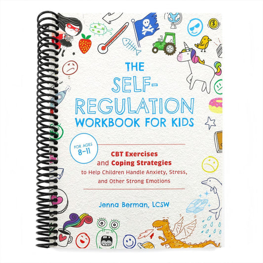 The Self-Regulation Workbook for Kids: CBT Exercises and Coping Strategies to Help Children Handle Anxiety, Stress, and Other Strong Emotions (Spiral Bound)